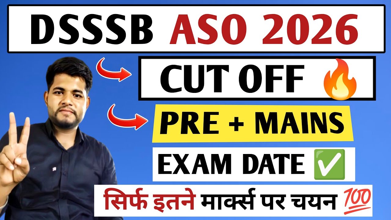 DSSSB ASO CUT OFF 🔥 PRE + MAINS 🎯 DSSSB ASO EXAM DATE 2026 🔴 DSSSB ASO TOTAL FORM FILL UP 🔥 
