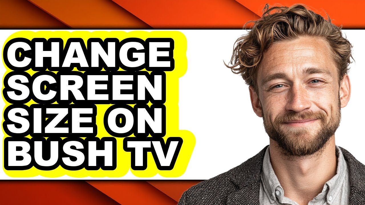 How to Change Screen Size on Bush Tv (full Guide)