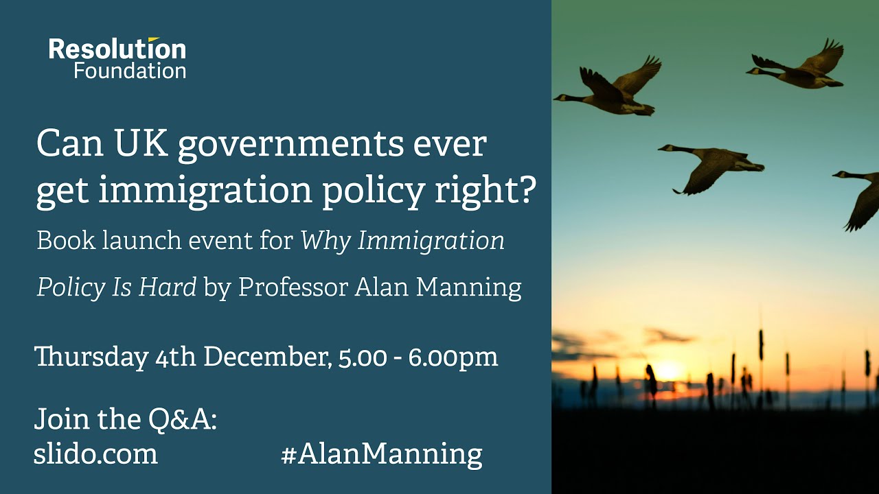 Can UK governments ever get immigration policy right? Launch event: Why Immigration Policy Is Hard