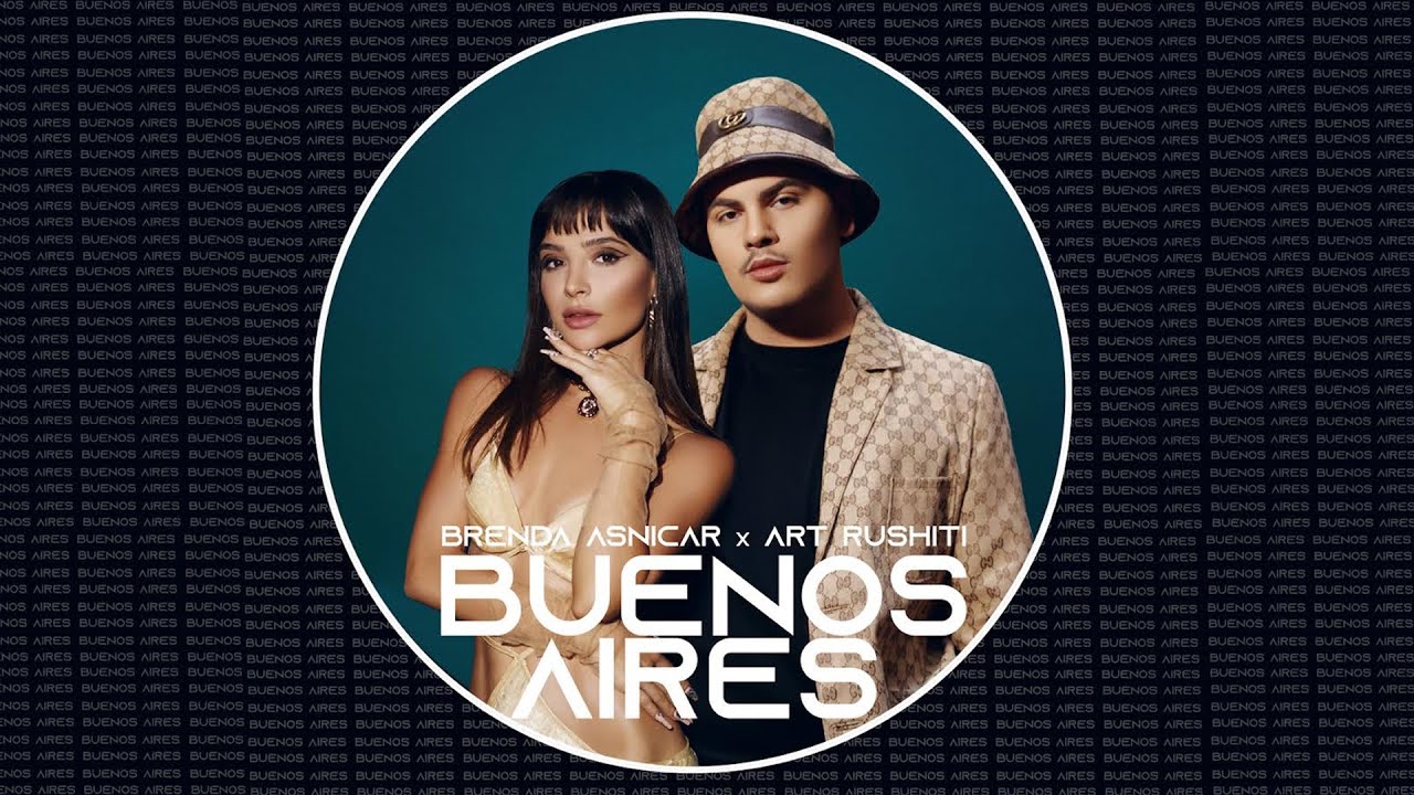 Art Rushiti ft. Brenda Asnicar - Buenos Aires