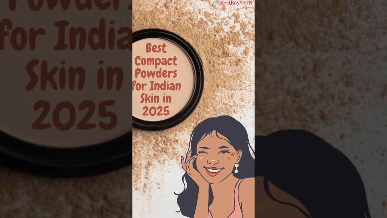 Best Compact Powders for Indian Skin in 2025
