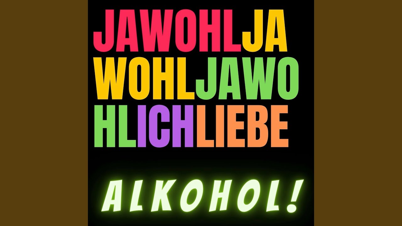 Jawohl (Ich liebe Alkohol)