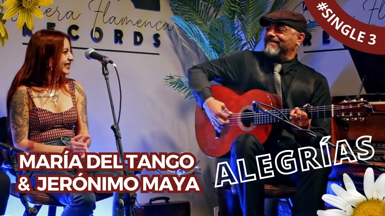 María del Tango & Jerónimo Maya: TERCERA entrega de «Juerga Flamenca 2» ( Alegrías )