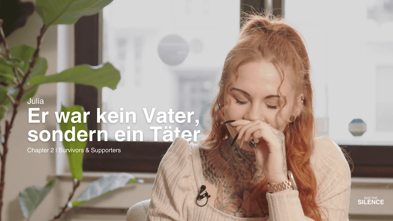 Julia: Mein Vater mi**brauchte mich | Survivors & Supporters | EndTheSilence