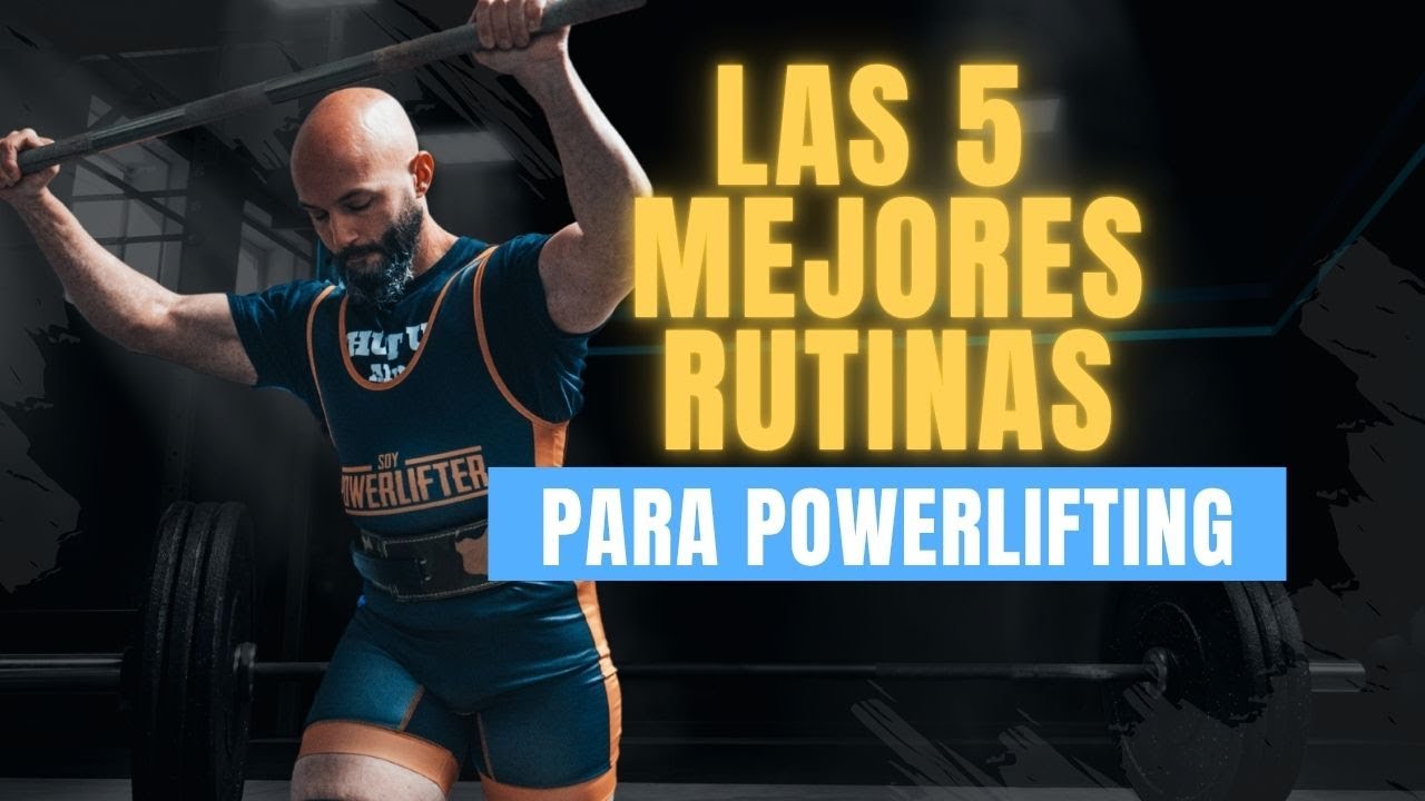 Las 5 mejores rutinas de Powerlifting GRATIS | Soy Powerlifter