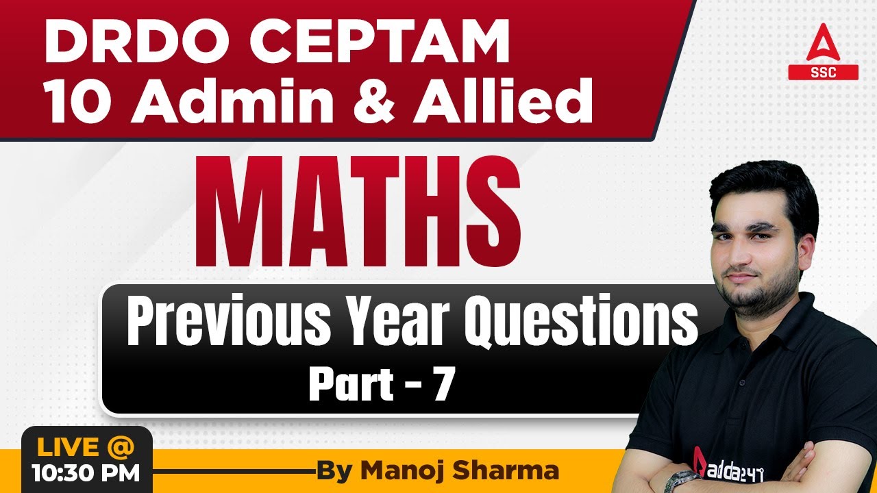 DRDO CEPTAM 10 Admin & Allied | Maths by Manoj Sharma | Previous Year Questions | Day 7