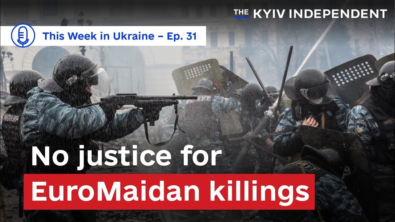 Why murderers of EuroMaidan protestors still enjoy impunity | This Week in Ukraine Ep. 31
