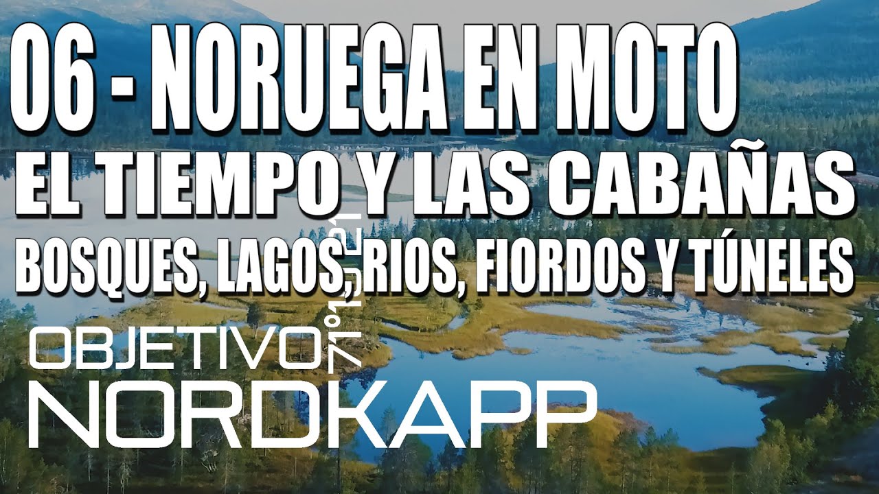 06 - NORUEGA EN MOTO - EL TIEMPO Y LAS CABAÑAS  - DRON VIEW - NORWAY ROADTRIP - WEATHER & CABINS