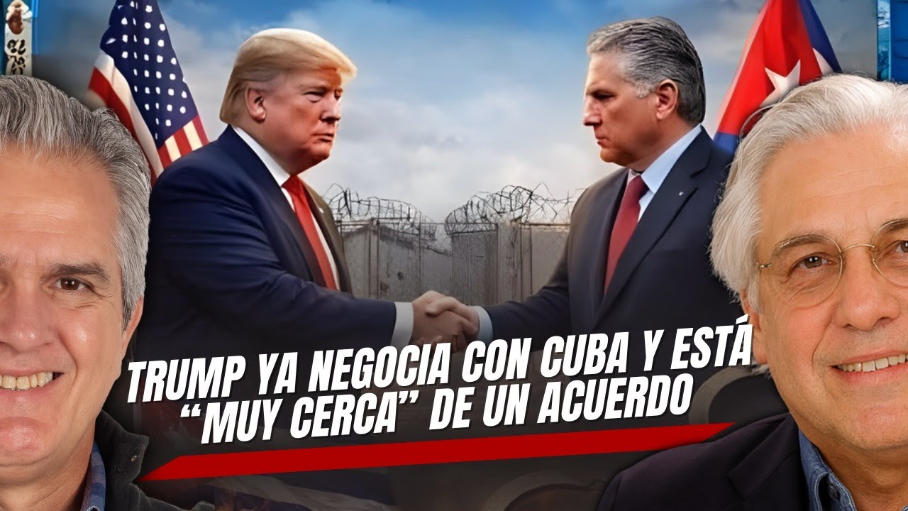 🚨ALARMA: TRUMP YA NEGOCIA CON CUBA Y ESTÁ “MUY CERCA” DE UN ACUERDO