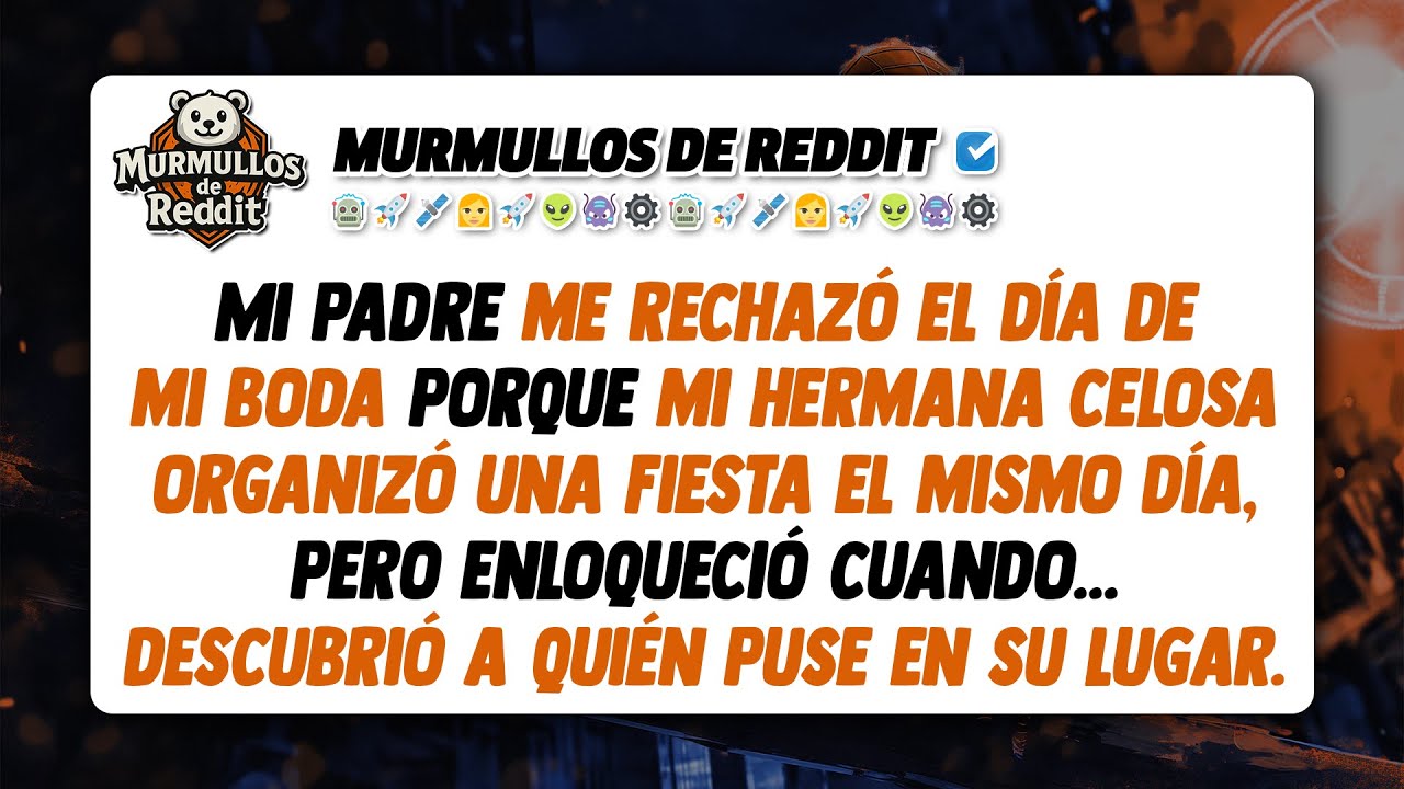 Mi papá se negó a llevarme al altar porque su hija favorita quería una fiesta ese día.