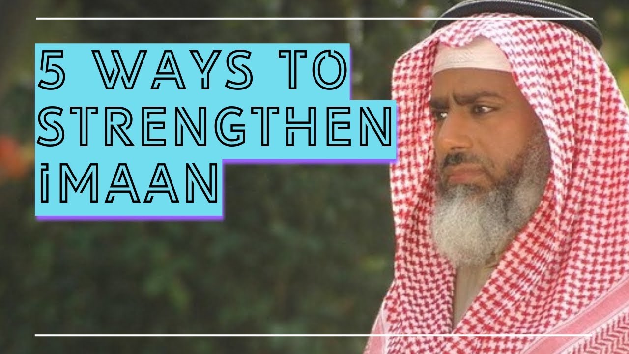 5 ways to increase imaan in islam I Shaykh salem al amry