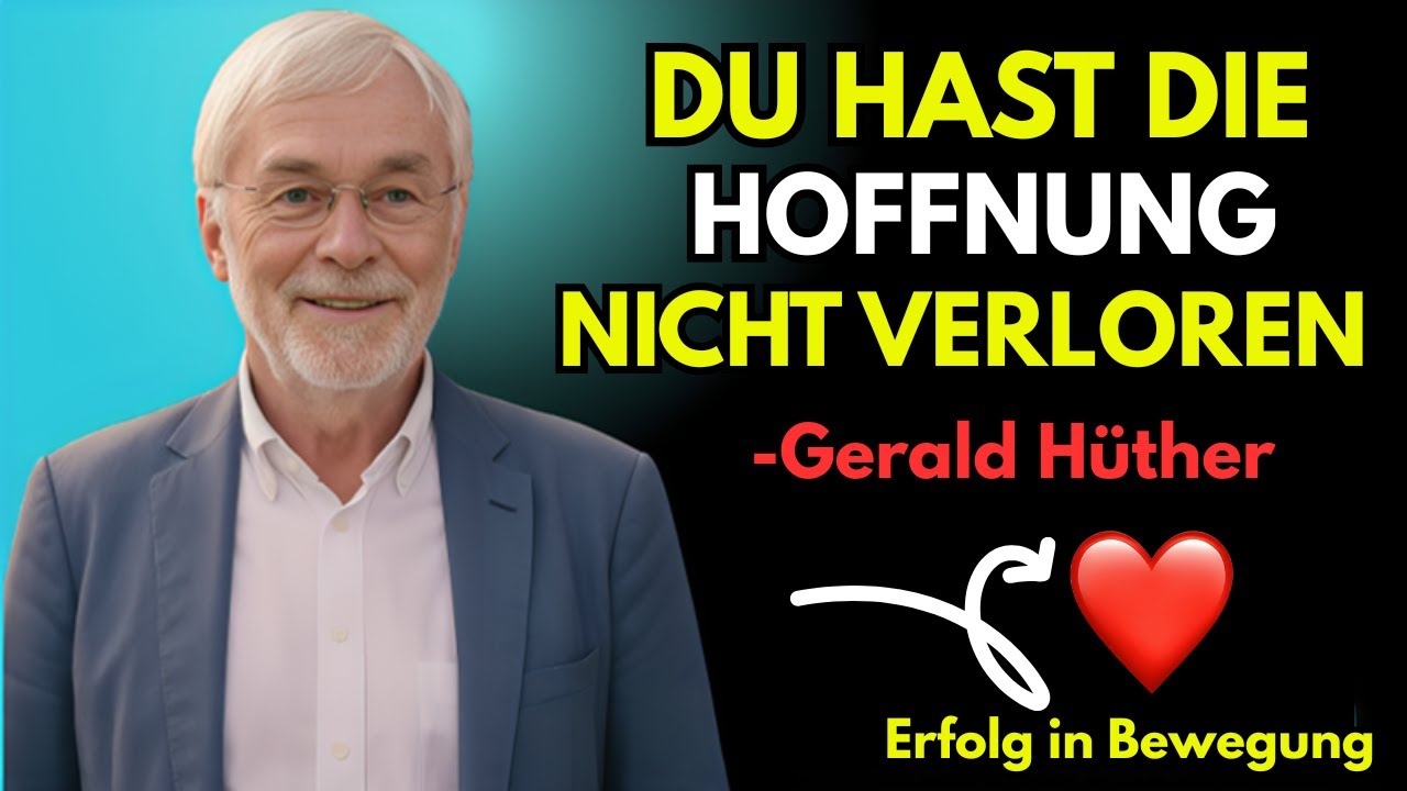 Wie man wieder Hoffnung schöpft | Gerald Hüther