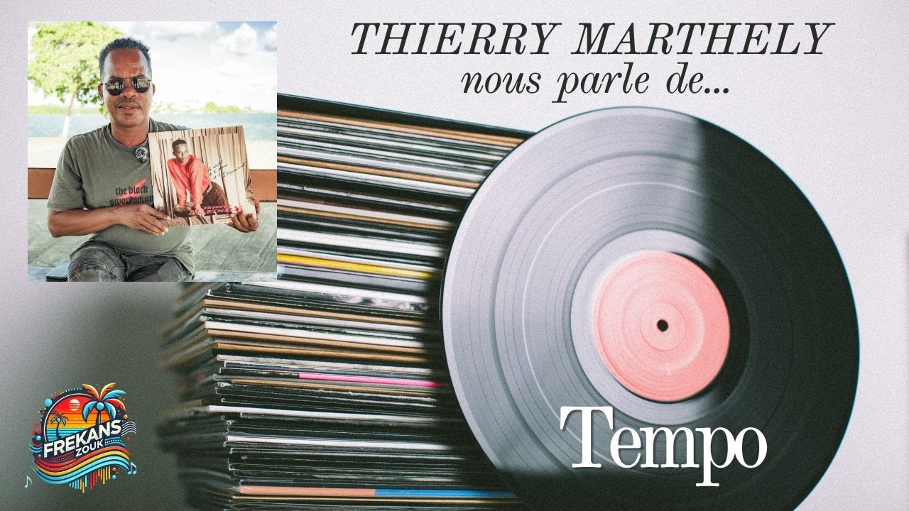 FREKANSZOUK • THIERRY MARTHELY parle de son hit 