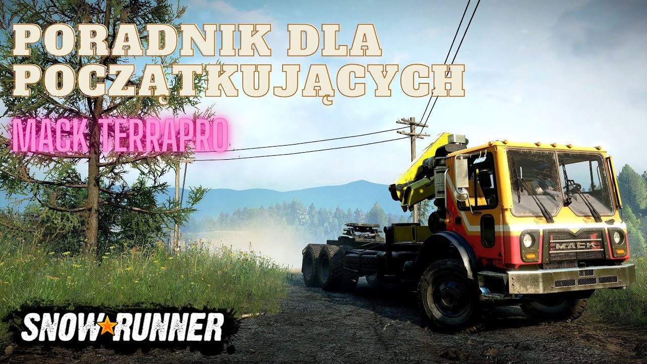 SnowRunner - (4K) Poradnik dla początkujących Mack TerraPro