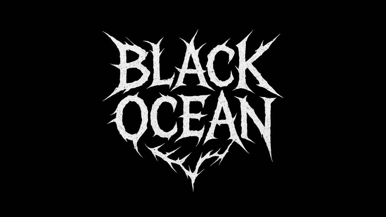 Black Ocean - “Death Of Me, Death Of You, Death Of What’s To Come”