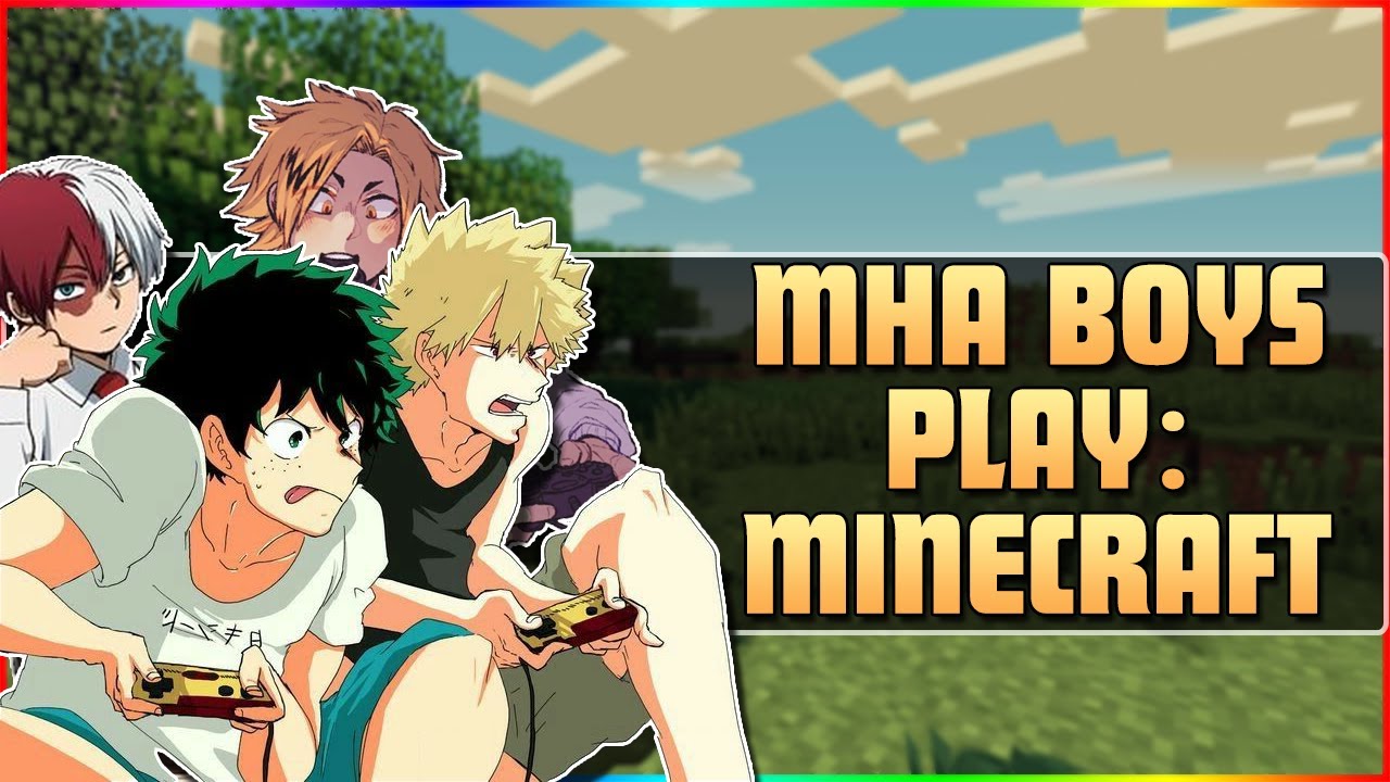 My Hero Academia Boys Play: Minecraft (Midoriya, Bakugou, Todoroki, & Kaminari)