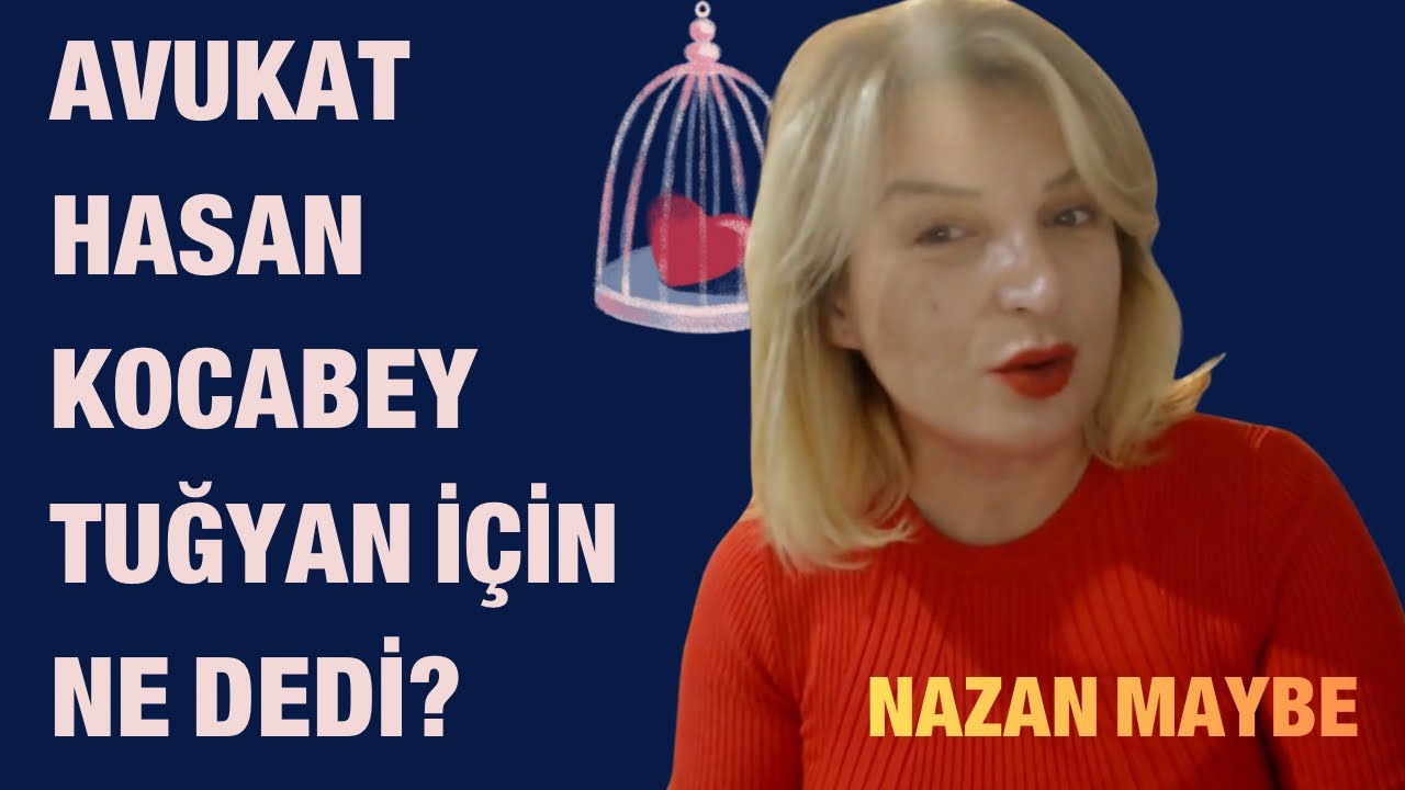 AVUKAT HASAN KOCABEY TUĞYAN  İÇİN NE DEDİ?#güllü 