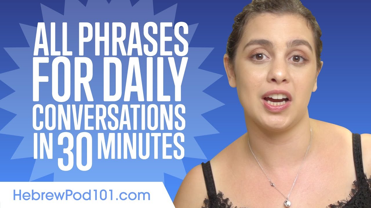 All Phrases You Need for Daily Conversations in Hebrew
