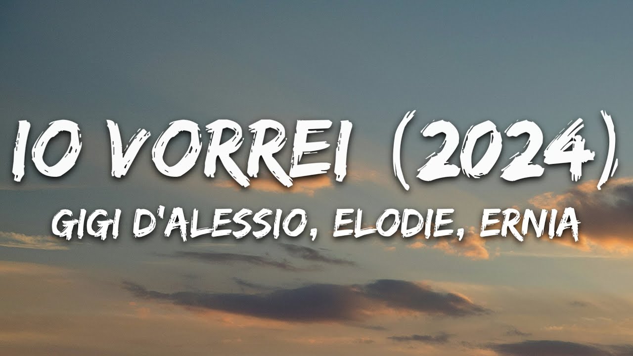 Gigi D'Alessio feat. Elodie, Ernia - Io vorrei 2024 (Testo/Lyrics)