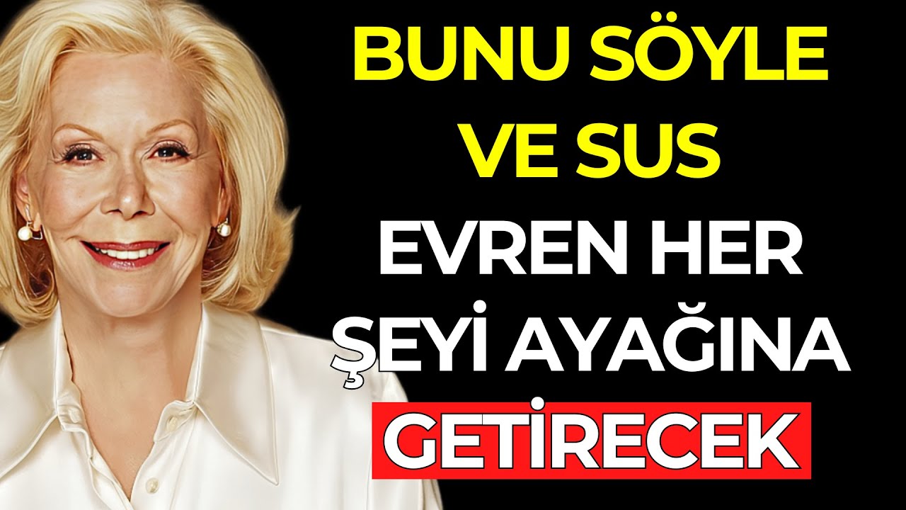 Bu TEK KELİMEYİ söyle, ama KİMSEYE BAHSETME (Tüm Dileklerini Gerçekleştir) – Louise Hay