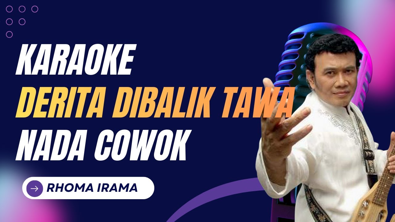 DERITA DIBALIK TAWA KARAOKE NADA COWOK PRIA