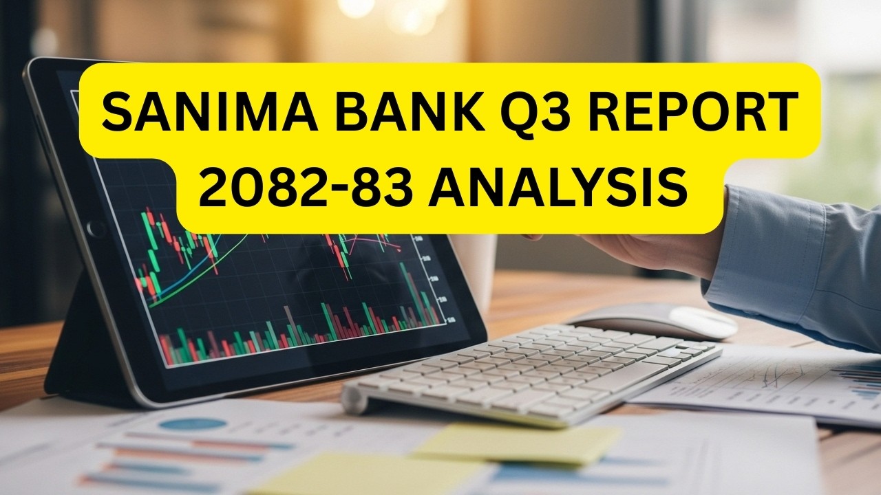 SANIMA BANK Q3 REPORT 2082 83 ANALYSIS