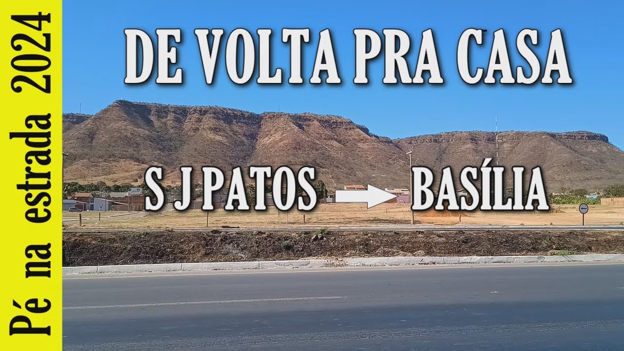DE VOLTA PRA CASA - São João dos Patos a Brasília.