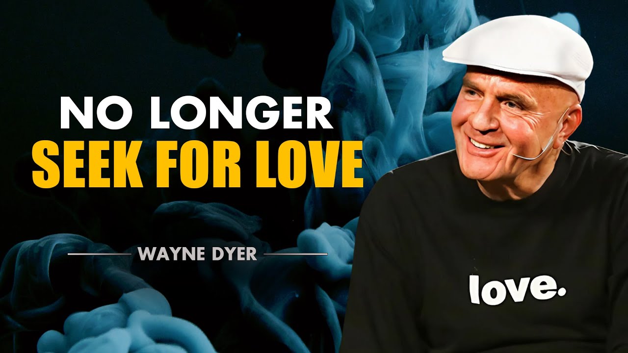 Wayne Dyer | Stop Looking For Love & Do This Instead [Inspired By DH Lawrence]