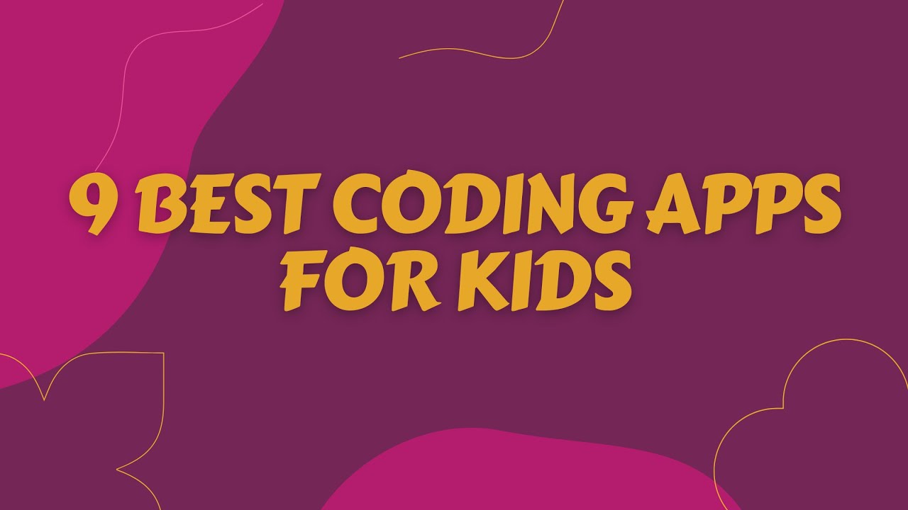 9 Best Coding Apps for Kids