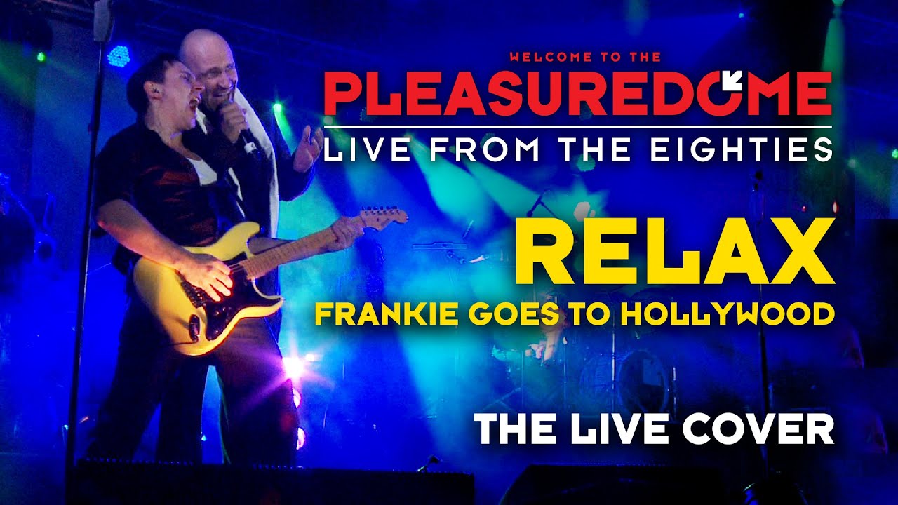 Relax - Frankie Goes to Hollywood - Live Cover by WELCOME TO THE PLEASUREDOME