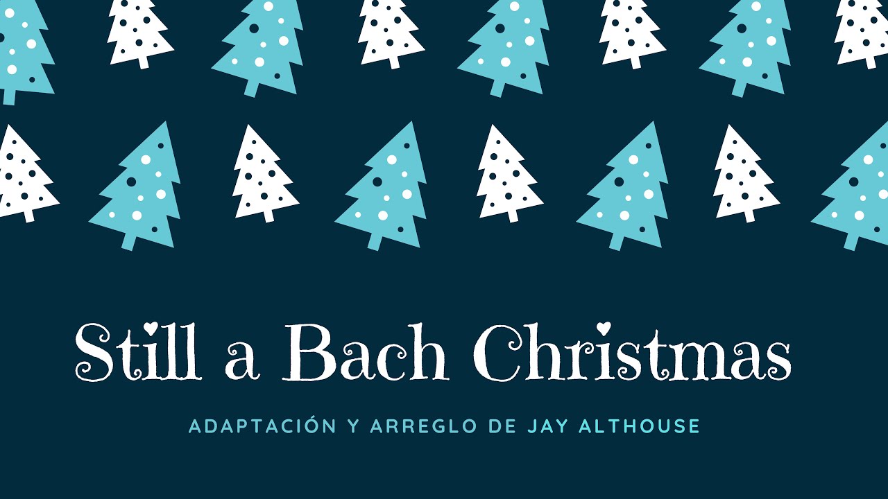 Still a Bach Christmas (arr. Jay Althouse)