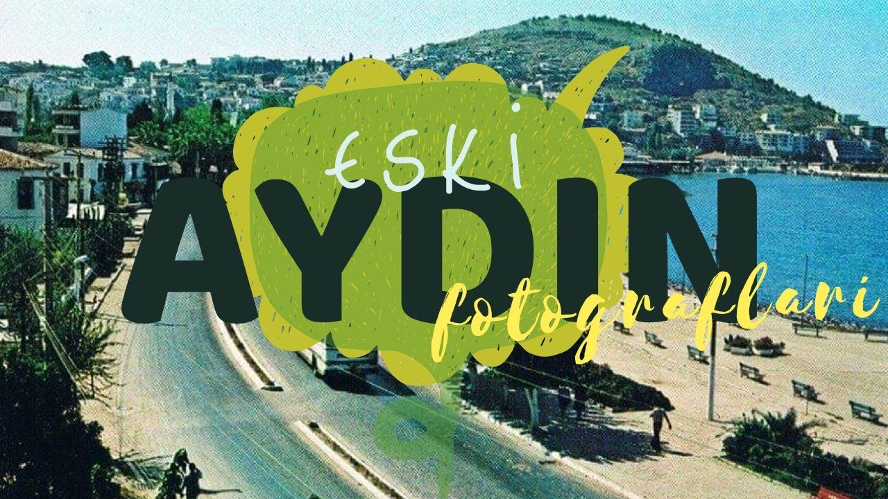 Aydın Tarihine Nostaljik Bir Yolculuk l Eski Aydın Resimleri l Eski Aydın Fotoğrafları l #Aydın