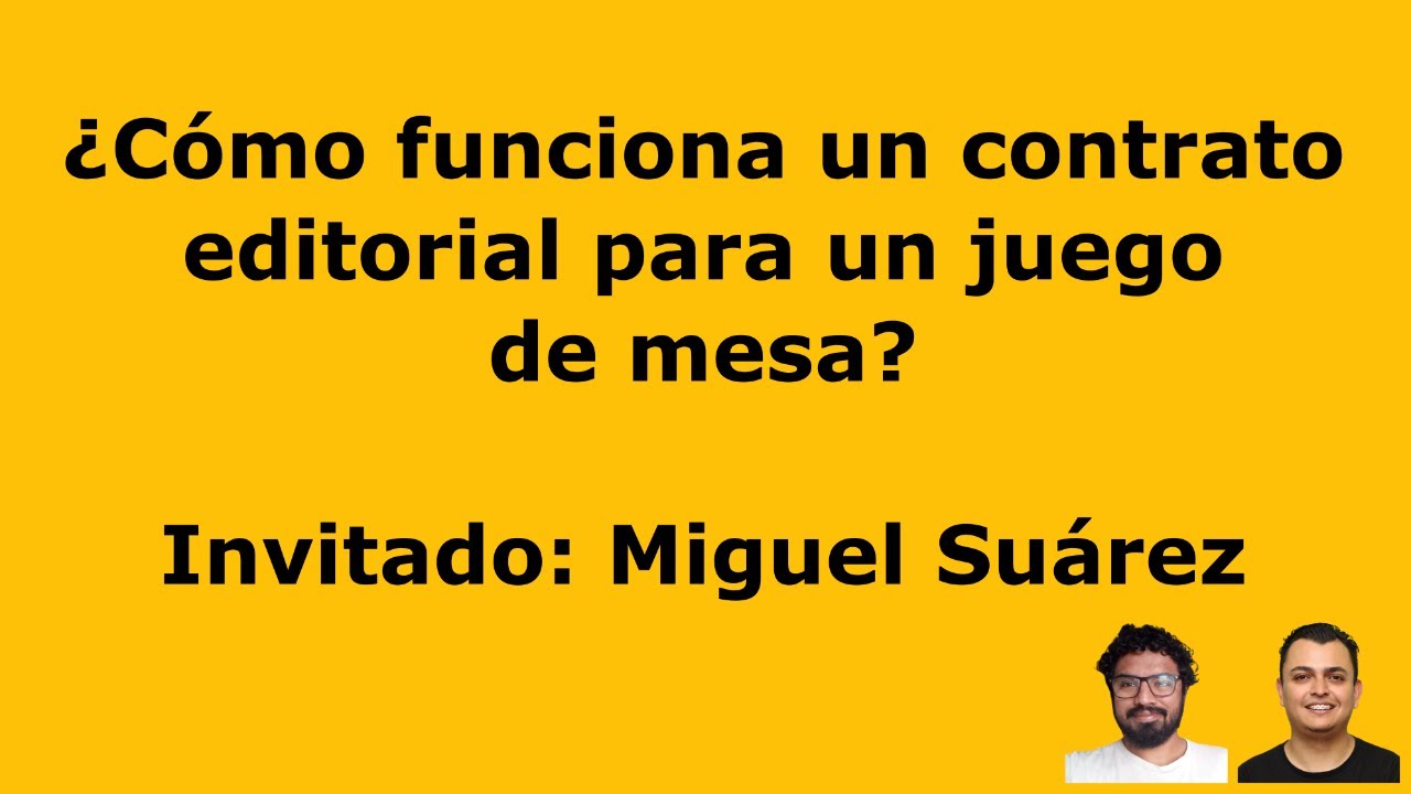 ¿Cómo funciona un contrato editorial para un juego de mesa? – Invitado: Miguel Suárez
