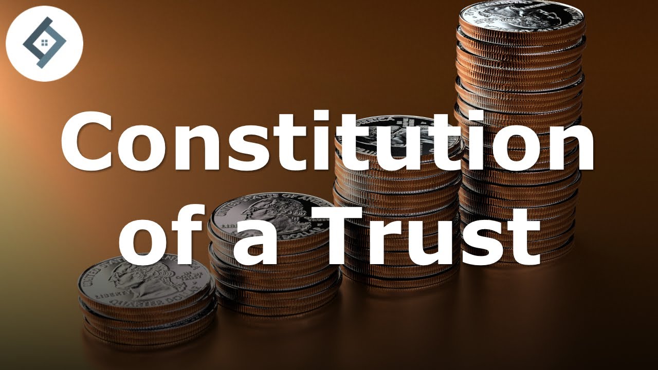 Constitution of a Trust | Law of Trusts