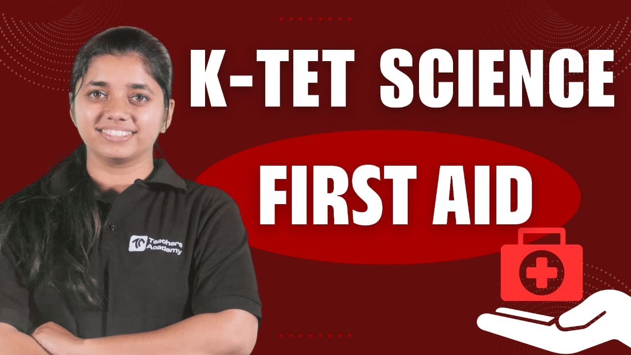 K-TET SCIENCE | FIRST AID