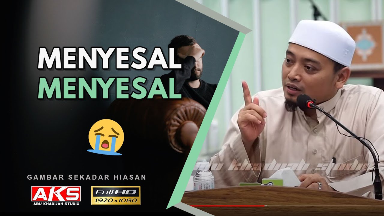 52 | Menyesal, MENYESAL...😣 | Ustaz Wadi Annuar