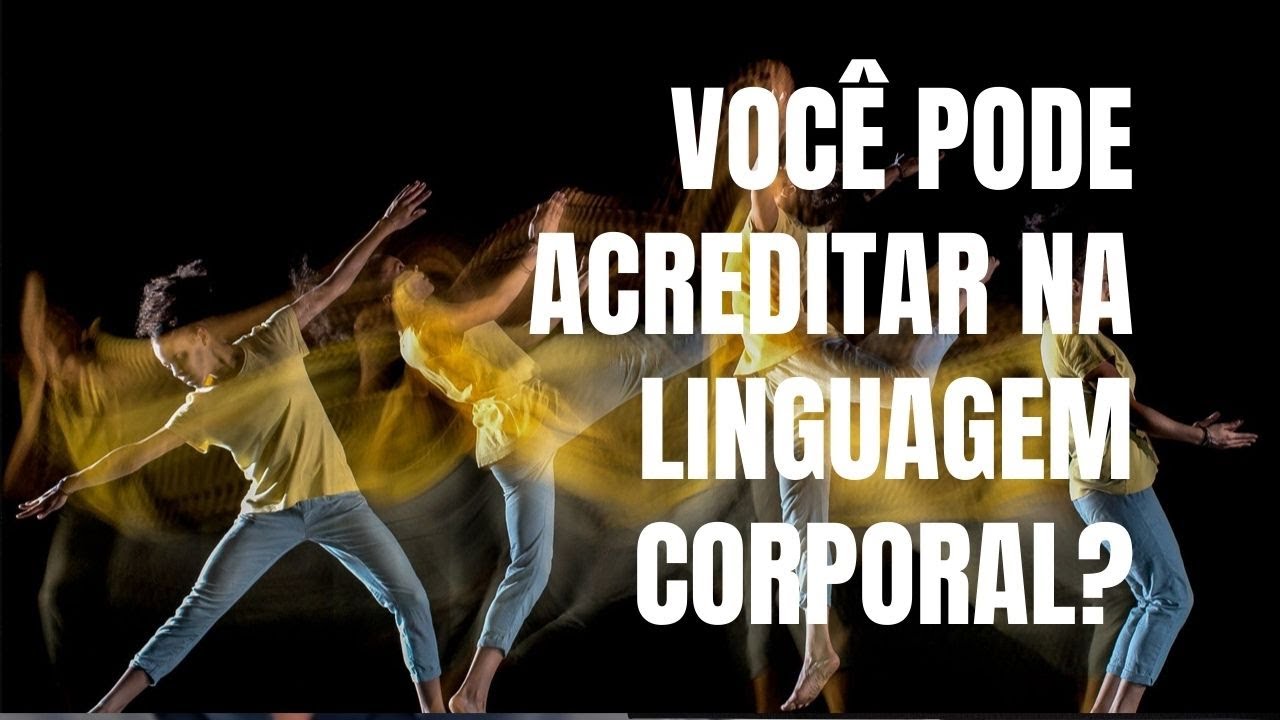 Você pode acreditar na linguagem corporal?