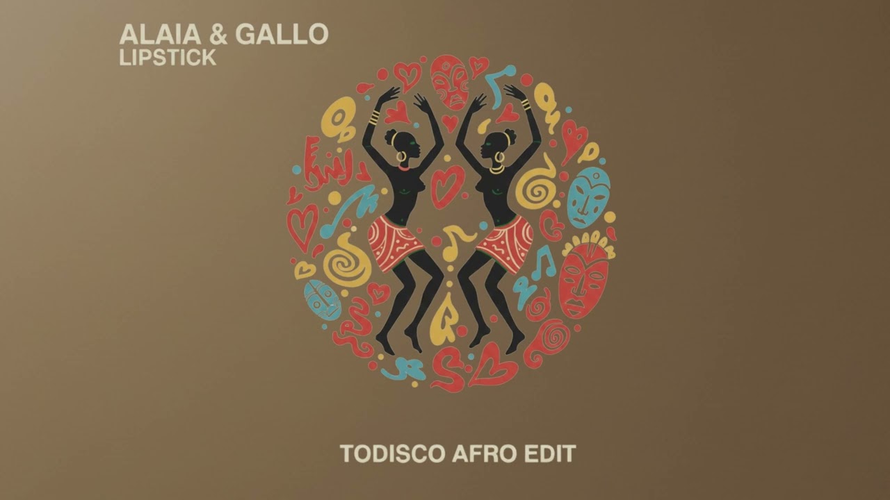Alaia Gallo - Lipstick (TODISCO Afro Edit)