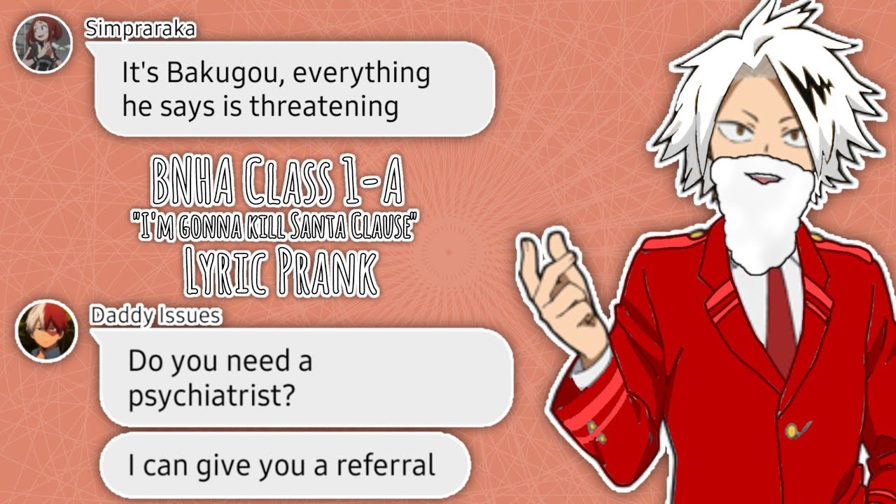 I'm gonna kill Santa Clause || Lyric Prank || BNHA Group chat || Kaminari pranks 1-A
