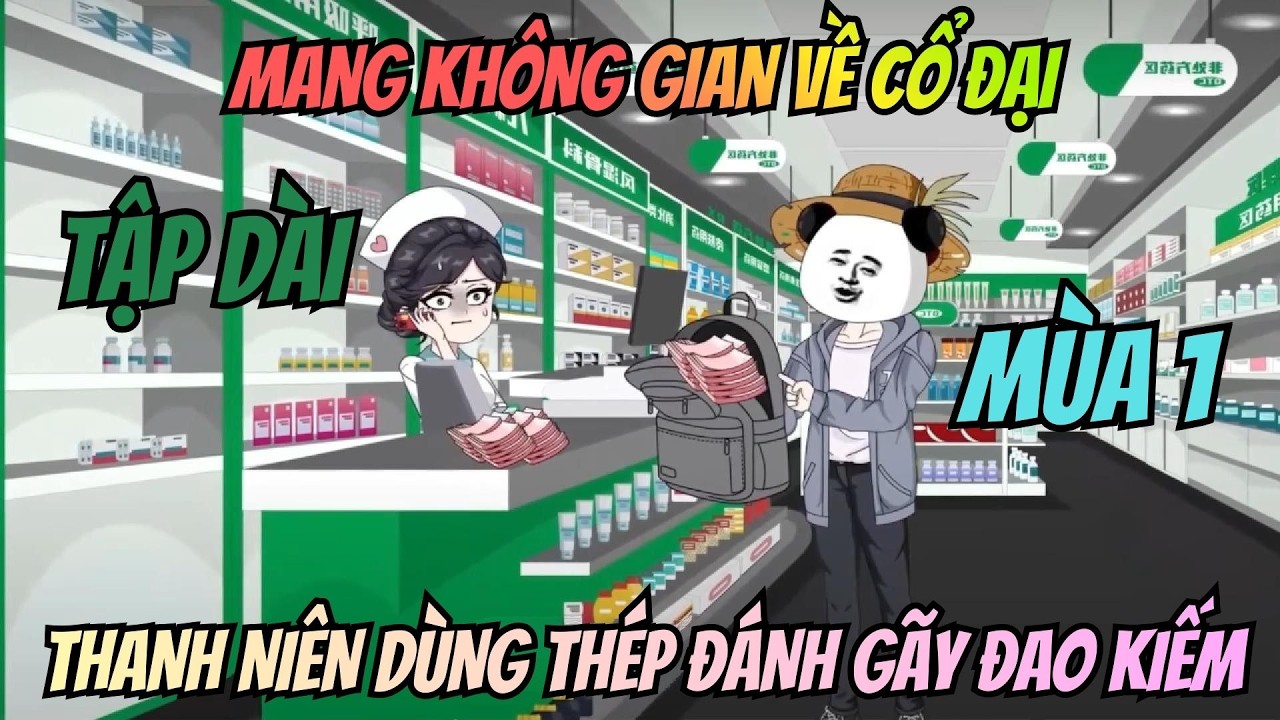 Mang Không Gian Về Cổ Đại: Thanh Niên Dùng Thép Đánh Gãy Đao Kiếm I Mùa 1 I San Review Film