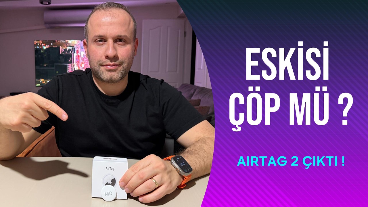 AirTag 2 Çıktı ! AirTag 1 Hala Alınır mı?