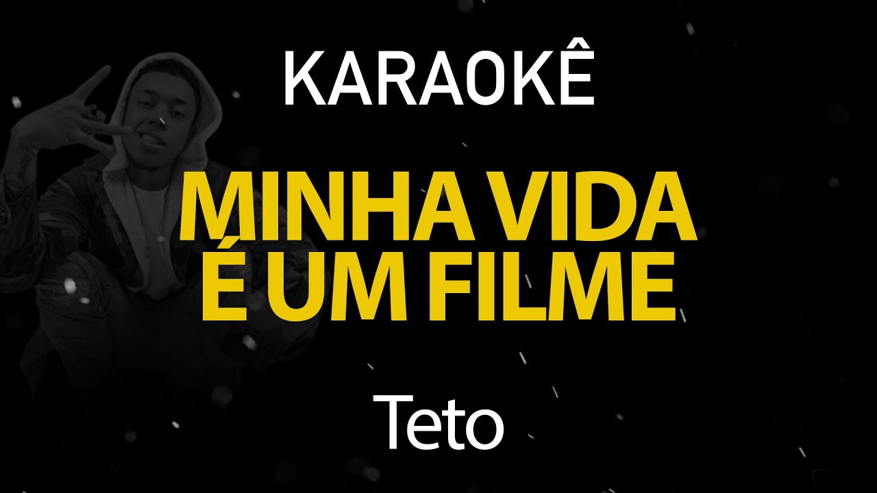 Minha Vida é um Filme - Teto (Karaokê Version)
