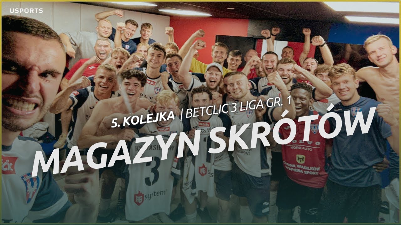 WASILKÓW OGRYWA LEGIĘ I POZYCJA LIDERA ZĄBKOVII! | Magazyn skrótów Betclic 3 ligi gr.1 | Kolejka 5