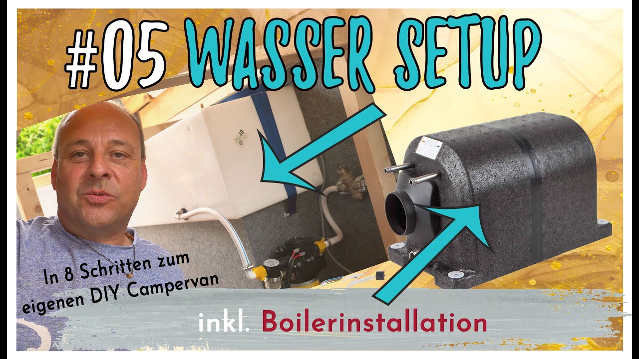 DIY Campervan | Einfaches Wassersetup inkl. Warmwasserboiler | für den Fiat Ducato