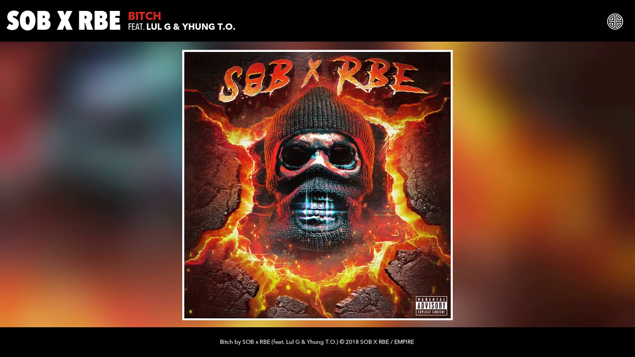 SOB X RBE - Bitch (Audio) | GANGIN II