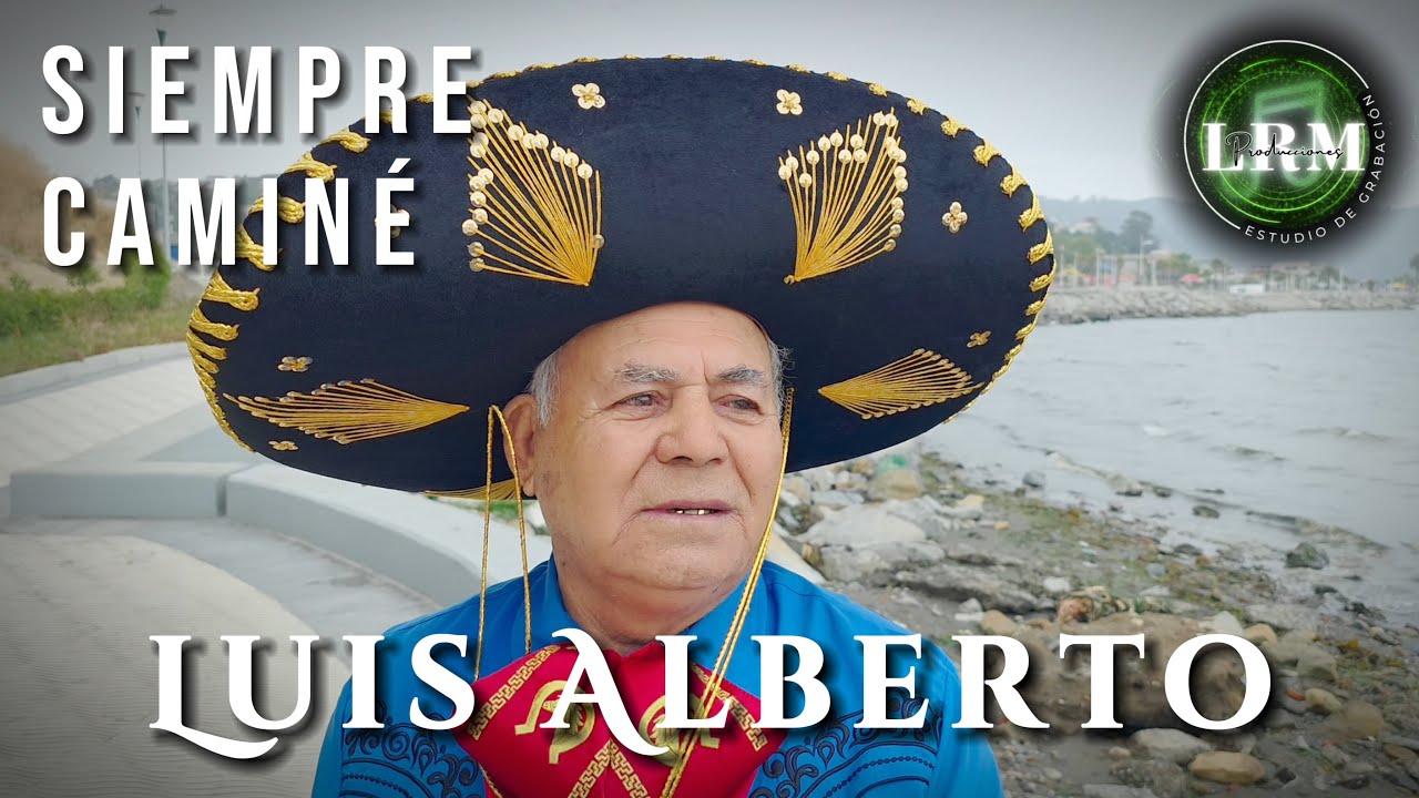 Luis Alberto - Siempre Caminé