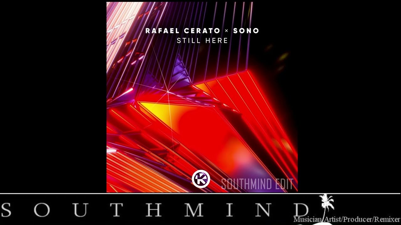 Rafael Cerato & Sono - Still Here (Southmind Edit)