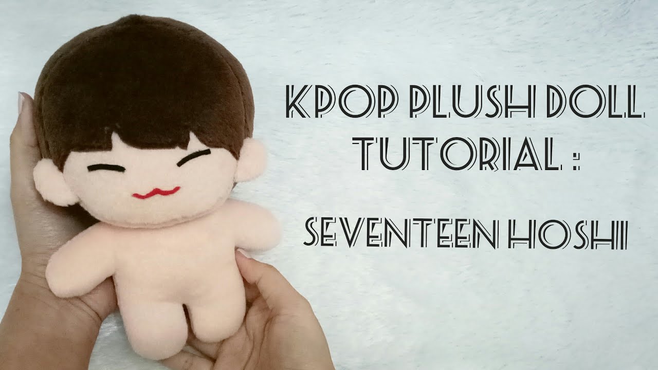 KPop Plush Doll Tutorial : Seventeen Hoshi