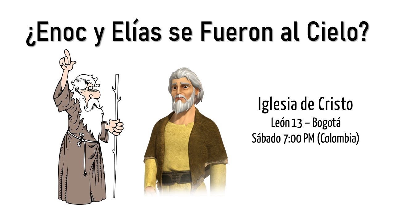 ¿Enoc y Elías se fueron al cielo?