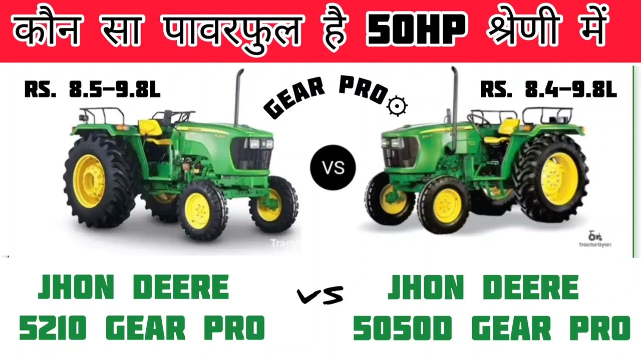 John Deere 5210 Gear Pro vs John Deere 5050D Gear Pro| Full Specifications comparison 2024